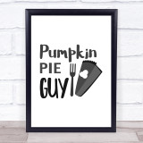 Pumpkin Pie Guy Quote Typogrophy Wall Art Print