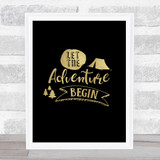 Let The Adventure Begin Gold Black Quote Typogrophy Wall Art Print