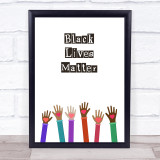 Black Lives Matter hands Of Love Equality Matters Wall Art Print