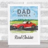 Dad You're A Real Classic Red Car Vintage Sports Painted Personalised Gift Print