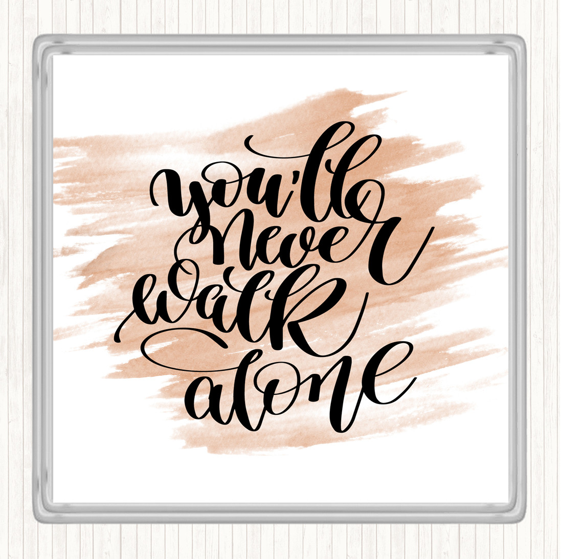 Watercolour You Ll Never Walk Alone Quote Coaster Party Animal Print