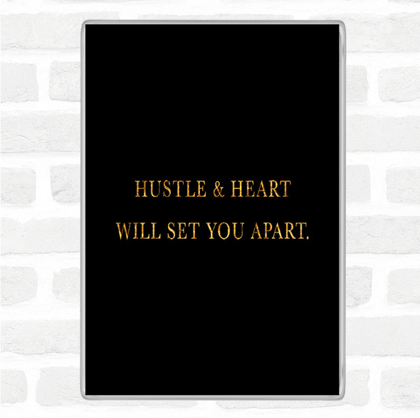 Black Gold Hustle And Heart Quote Magnet