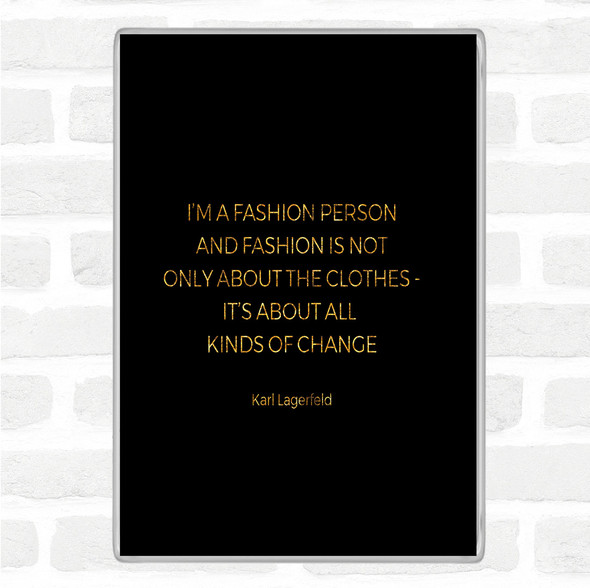 Black Gold Karl Lagerfield Fashion About Change Quote Magnet