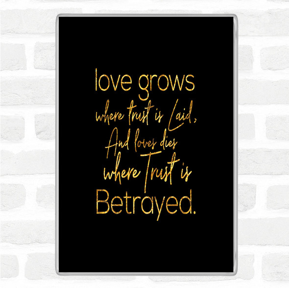 Black Gold Love Grows Quote Magnet