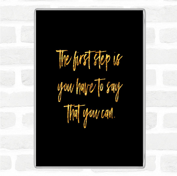 Black Gold Say You Can Quote Magnet