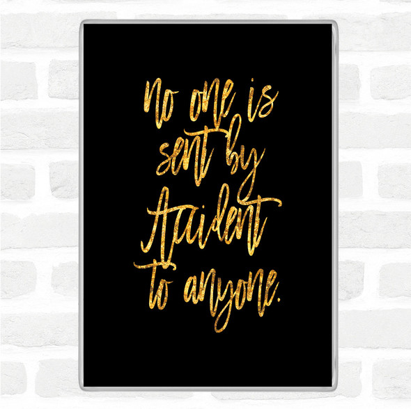 Black Gold Sent By Accident Quote Magnet