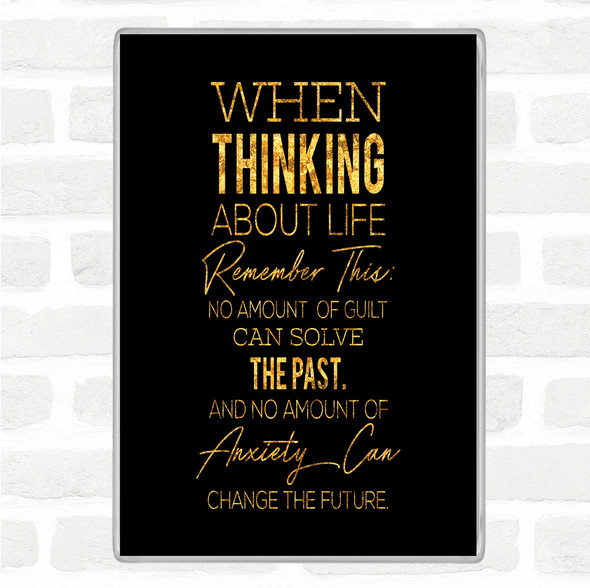 Black Gold Thinking About Life Quote Magnet