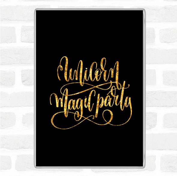 Black Gold Unicorn Party Quote Magnet