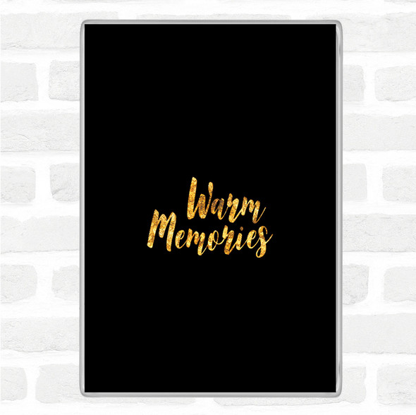 Black Gold Warm Memories Quote Magnet