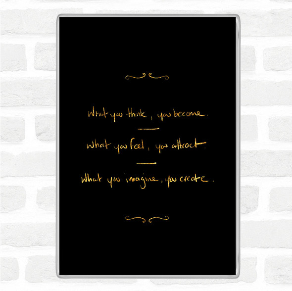 Black Gold What You Attract Quote Magnet