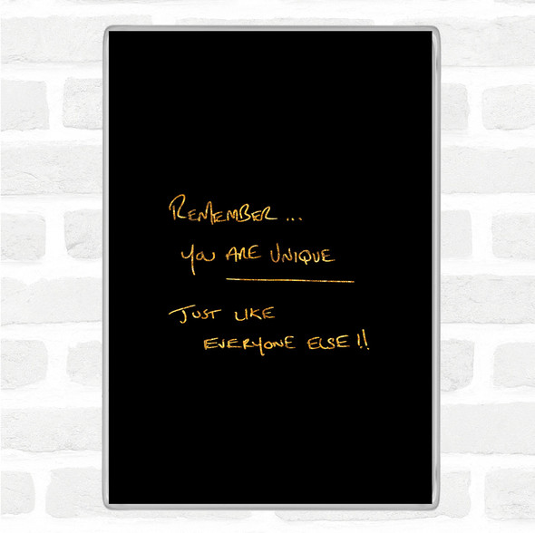 Black Gold You Are Unique Quote Magnet