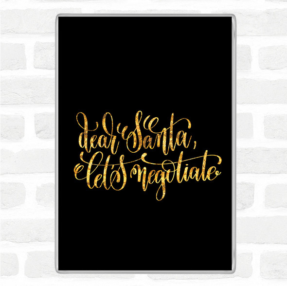 Black Gold Christmas Santa Let Negotiate Quote Magnet