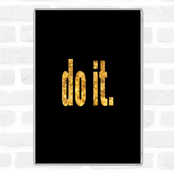 Black Gold Do It Big Quote Magnet