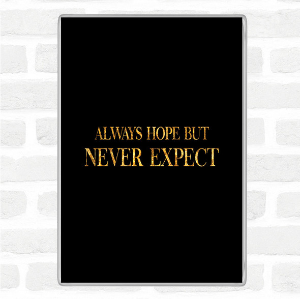Black Gold Always Hope Quote Magnet