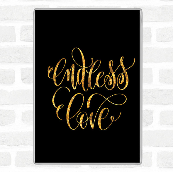 Black Gold Endless Love Quote Magnet