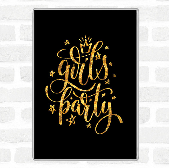 Black Gold Girls Party Quote Magnet