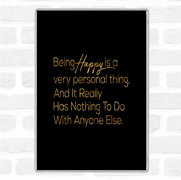 Black Gold Happy Is Personal Quote Magnet