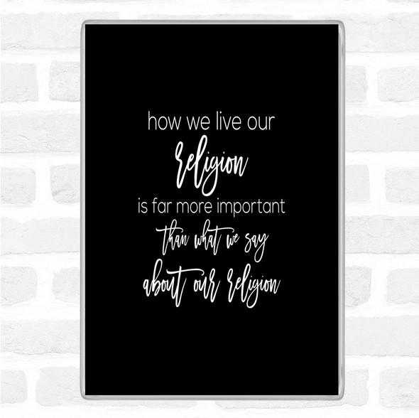 Black White How We Live Quote Magnet