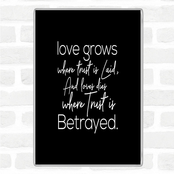 Black White Love Grows Quote Magnet