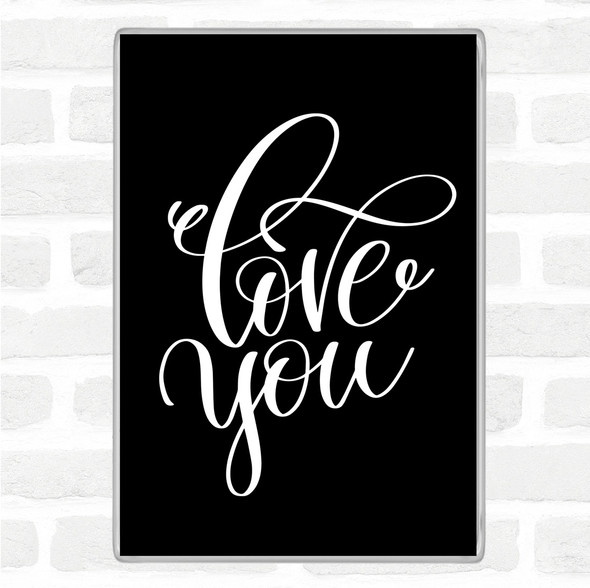 Black White Love U Quote Magnet Black White Love U Quote Magnet
