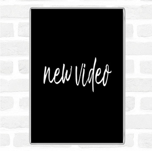 Black White New Video Quote Magnet