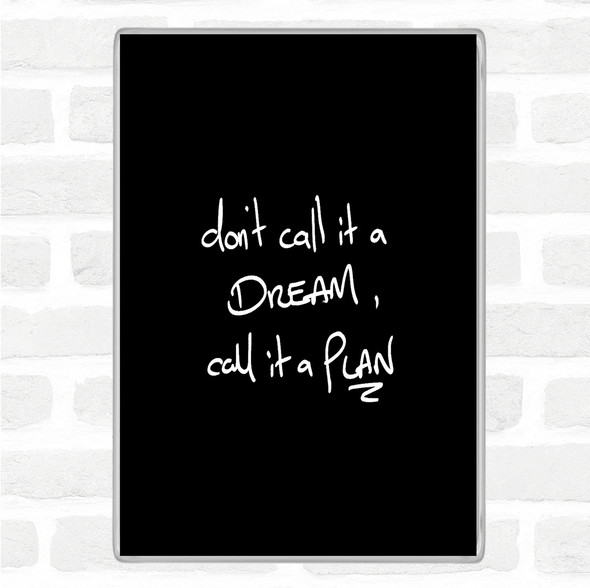 Black White No Dream Plan Quote Magnet