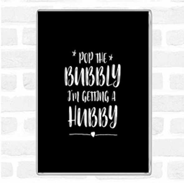 Black White Pop The Bubbly Quote Magnet