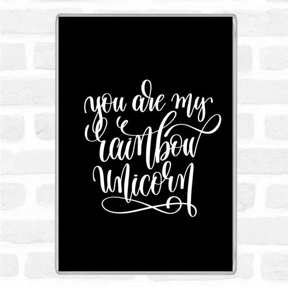 Black White Rainbow Unicorn Quote Magnet