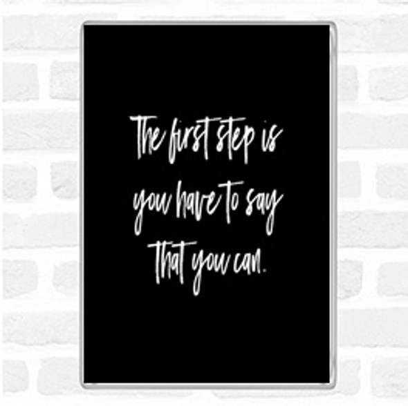 Black White Say You Can Quote Magnet