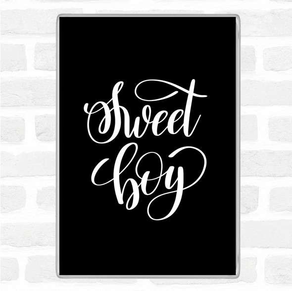 Black White Sweet Boy Quote Magnet