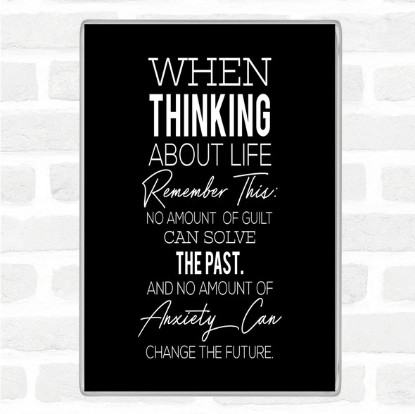 Black White Thinking About Life Quote Magnet