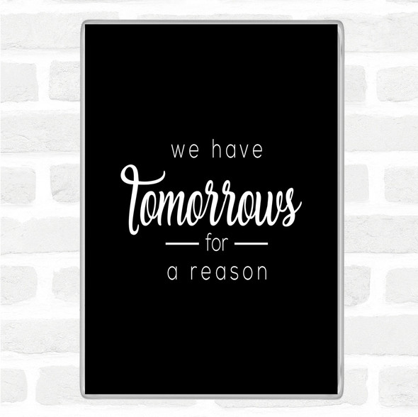 Black White Tomorrows Quote Magnet