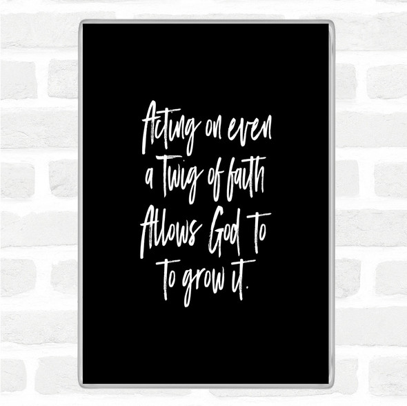 Black White Twig Of Faith Quote Magnet