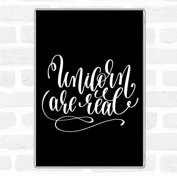 Black White Unicorn Are Real Quote Magnet