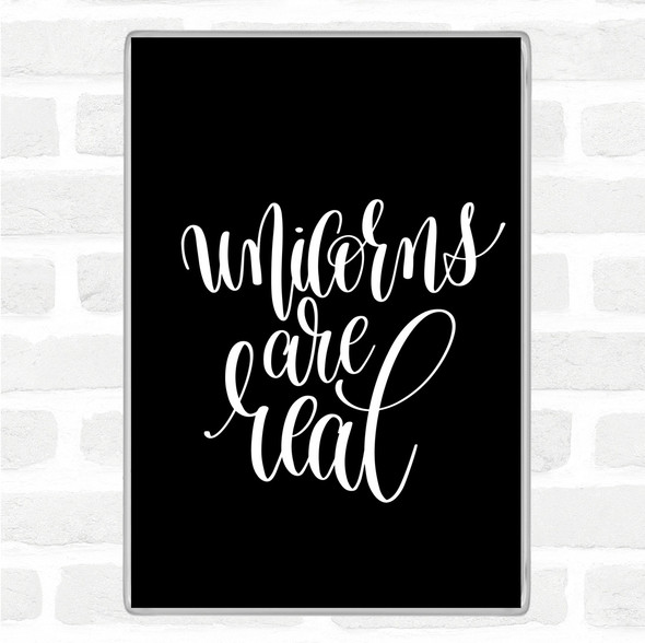 Black White Unicorns Are Real Quote Magnet