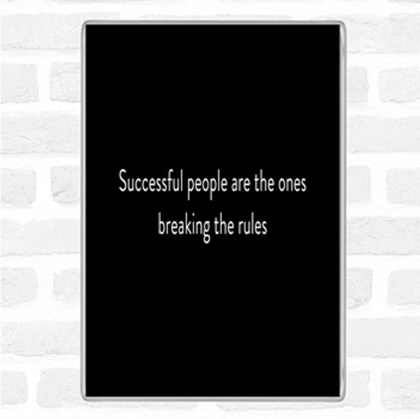 Black White Breaking The Rules Quote Magnet