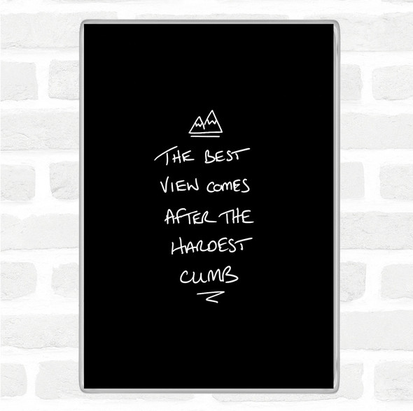 Black White Hardest Climb Quote Magnet