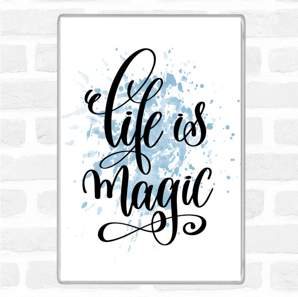 Blue White Life Is Magic Inspirational Quote Magnet