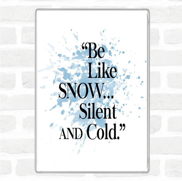 Blue White Like Snow Inspirational Quote Magnet