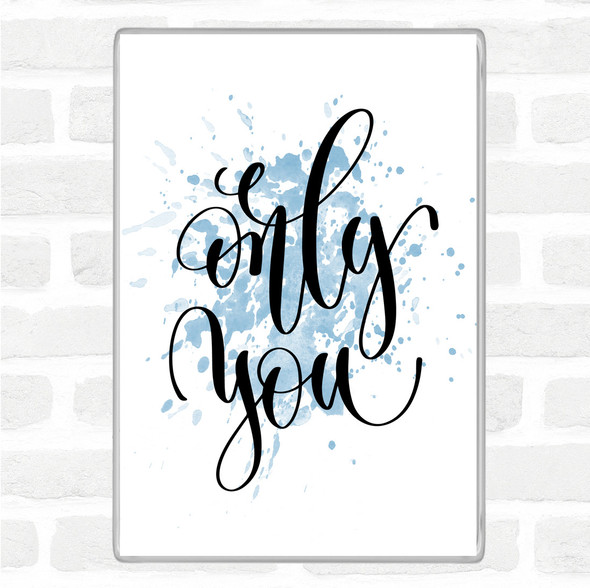Blue White Only You Inspirational Quote Magnet
