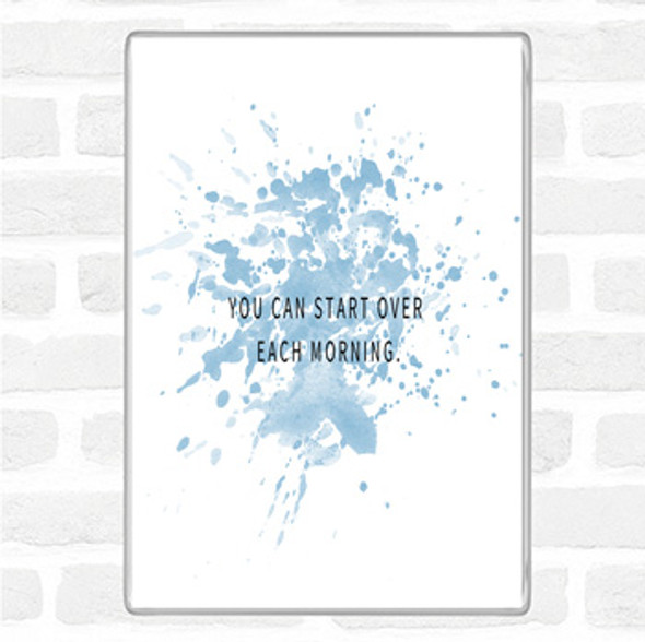 Blue White Start Over Each Morning Inspirational Quote Magnet