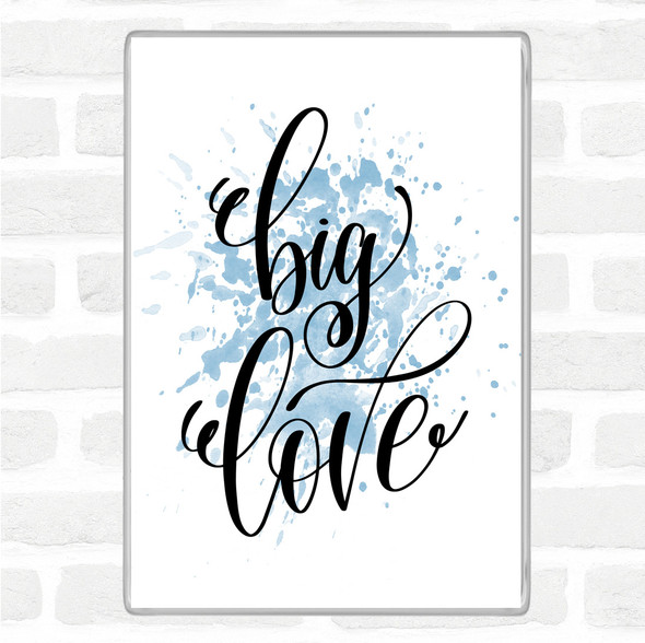 Blue White Big Love Inspirational Quote Magnet