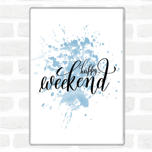 Blue White Happy Weekend Inspirational Quote Magnet Blue White Happy Weekend Inspirational Quote Magnet