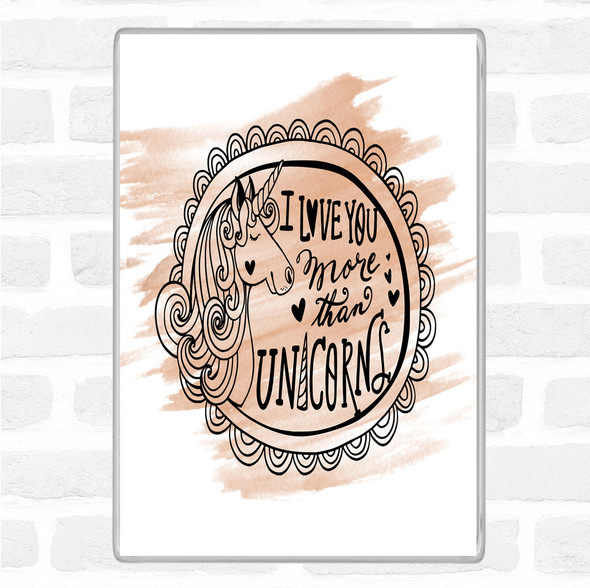 Watercolour I Love You More Unicorn Quote Magnet