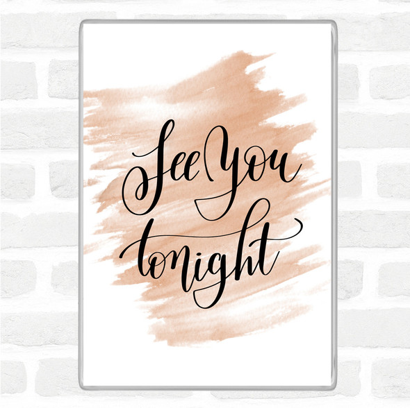 Watercolour See You Tonight Quote Magnet