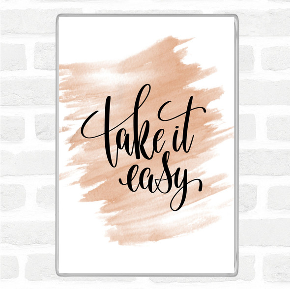 Watercolour Take It Easy Quote Magnet