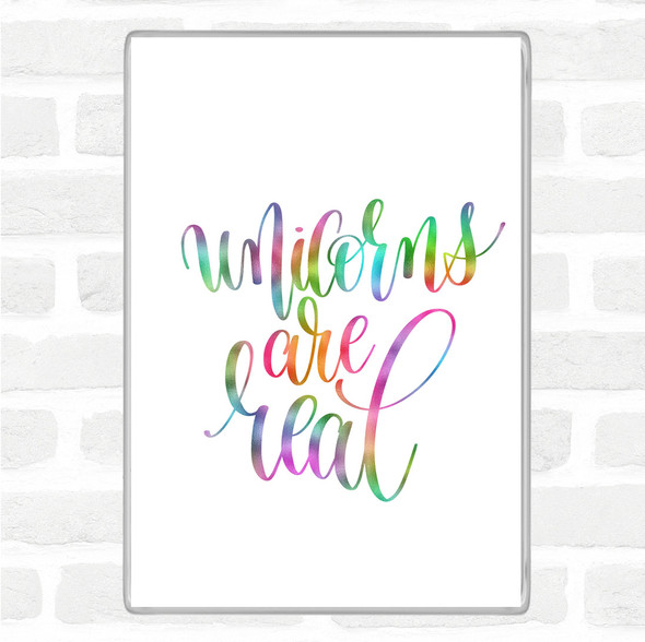 Unicorns Are Real Rainbow Quote Magnet