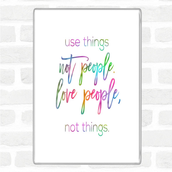 Use Things Rainbow Quote Magnet