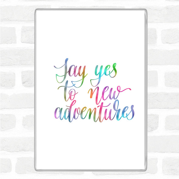 Yes To Adventures Rainbow Quote Magnet