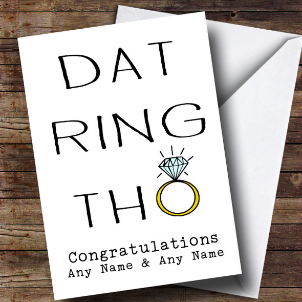 Customised Funny Dat Ring Tho Engagement Card